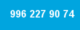 996 227 90 74